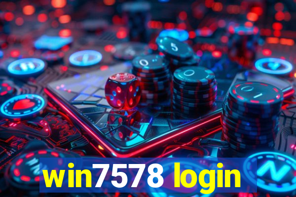 win7578 login